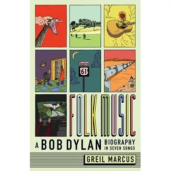 Folk music : a Bob Dylan biography in seven songs /