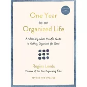 One Year to an Organized Life: A Week-By-Week Mindful Guide to Getting Organized for Good