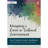 Navigating a Career in Technical Entertainment: Your Creative Career Guidebook
