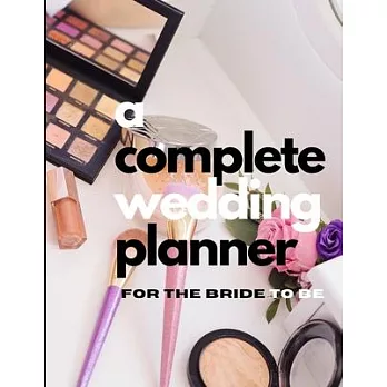A Complete Wedding Planner For The Bride To Be