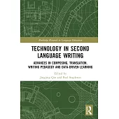 Technology in Second Language Writing: Advances in Composing, Translation, Writing Pedagogy and Data-Driven Learning