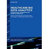 Healthcare Big Data Analytics: Computational Optimization and Cohesive Approaches