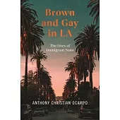 Brown and Gay in La: The Lives of Immigrant Sons