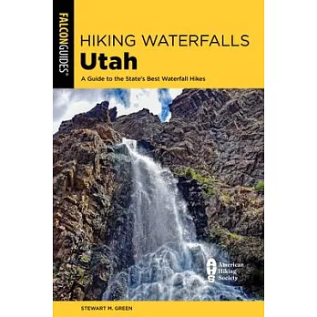 Hiking Waterfalls Utah: A Guide to the State’s Best Waterfall Hikes