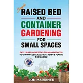 Raised Bed and Container Gardening for Small Spaces