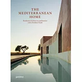 The Mediterranean Home: Residential Architecture and Interiors with a Southern Touch
