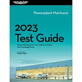 2023 Powerplant Test Guide: Study and Prepare for Your Aviation Mechanic FAA Knowledge Exam