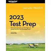 2023 Instructor Test Prep: Study and Prepare for Your Pilot FAA Knowledge Exam