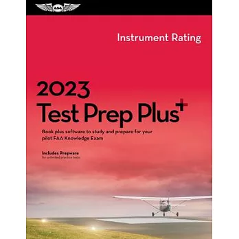 2023 Instrument Rating Test Prep Plus: Book Plus Software to Study and Prepare for Your Pilot FAA Knowledge Exam