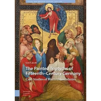 The Painted Triptychs of Fifteenth-Century Germany: Case Studies of Blurred Boundaries