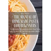 The Manual of Homemade Pasta for Beginners