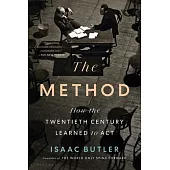 The Method: How the Twentieth Century Learned to ACT