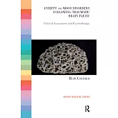 Anxiety and Mood Disorders Following Traumatic Brain Injury: Clinical Assessment and Psychotherapy