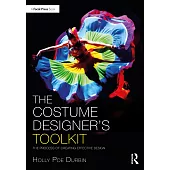 The Costume Designer’s Toolkit: The Process of Creating Effective Design