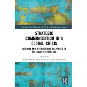 Strategic Communication in a Global Crisis: National and International Responses to the Covid-19 Pandemic