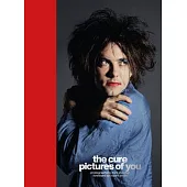 The Cure - Pictures of You: Foreword by Robert Smith