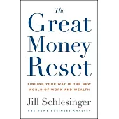 The Great Money Reset: Finding Your Way in the New World of Work and Wealth