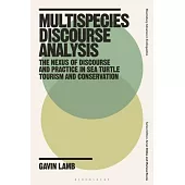 Multispecies Discourse Analysis: The Nexus of Discourse and Practice in Sea Turtle Tourism and Conservation