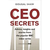 CEO Secrets: Advice, Insights and Stories from the Popular Video Series, CEO Secrets