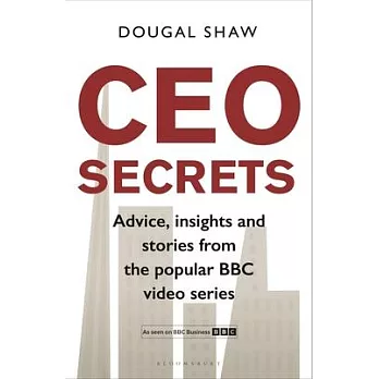 CEO Secrets: Advice, Insights and Stories from the Popular Video Series, CEO Secrets