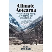 Climate Aotearoa: What’s Happening & What We Can Do about It