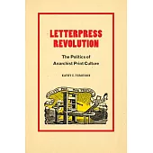 Letterpress Revolution: The Politics of Anarchist Print Culture