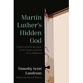 Martin Luther’s Hidden God