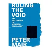Ruling the Void: The Hollowing of Western Democracy
