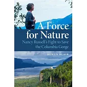 A Force for Nature: Nancy Russell’s Fight to Save the Columbia Gorge