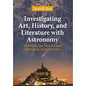 Investigating Art, History, and Literature with Astronomy