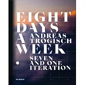 Andreas Trogisch: Eight Days a Week: Seven and One Iteration