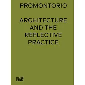Promontorio: Architecture and the Reflective Practice