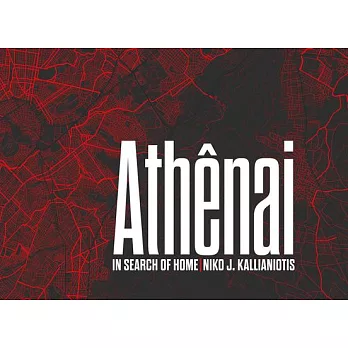 Niko J. Kallianiotis: Athenai: In Search of Home