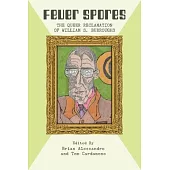 Fever Spores: The Queer Reclamation of the William S. Burroughs