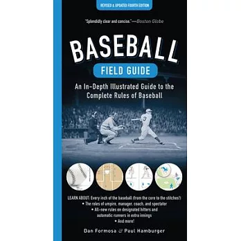 Baseball Field Guide, Fourth Edition: An In-Depth Illustrated Guide to the Complete Rules of Baseball