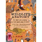 Wildlife Anatomy: The Curious Lives & Features of Wild Animals Around the World