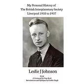 My Personal History of The British Interplanetary Society 1933 - 1937 Liverpool