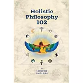 Holistic Philosophy 102