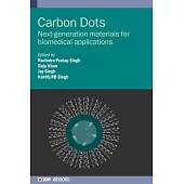 Carbon Dots: Next-Generation Materials for Biomedical Applications