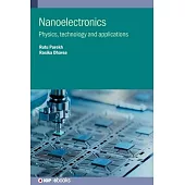 Nanoelectronics: Physics, Technology and Applications