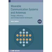 Wearable Communication Systems and Antennas: Design, Efficiency, and Miniaturization Techniques