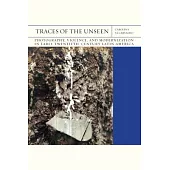 Traces of the Unseen: Photography, Violence, and Modernization in Early Twentieth-Century Latin Americavolume 43