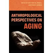 Anthropological Perspectives on Aging