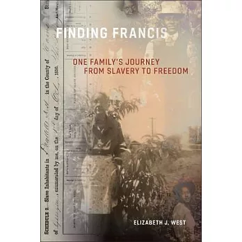 Finding Francis: One Family’s Journey from Slavery to Freedom