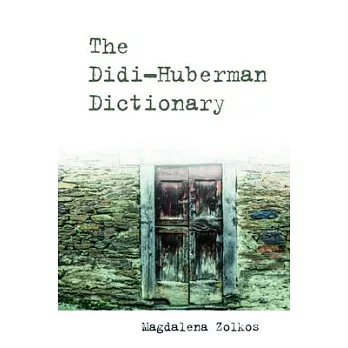 The Didi-Huberman Dictionary