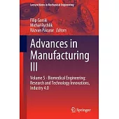 Advances in Manufacturing III: Volume 5 - Biomedical Engineering: Research and Technology Innovations, Industry 4.0
