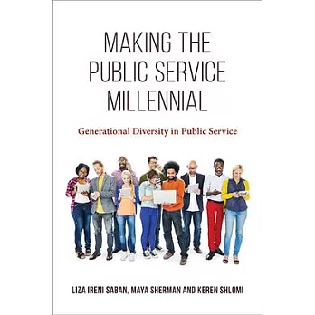 Making the Public Service Millennial: Generational Diversity in Public Service