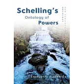 Schelling’s Ontology of Powers