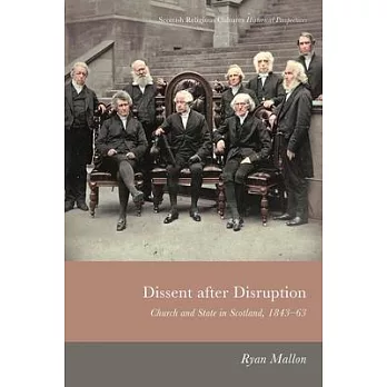 Dissent After Disruption: Church and State in Scotland, 1843-63