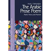The Arabic Prose Poem: Poetic Theory and Practice